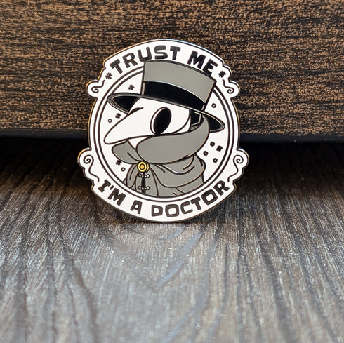 Mimic Co: Trust Me I'm A Plague Doctor Hard Enamel Pin -1.5"